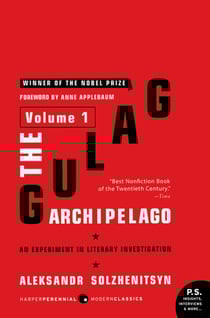 The Gulag Archipelago [Volume 1] - An Experiment in Literary Investigation