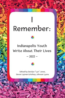 I Remember: Indianapolis Youth Write About Their Lives - I Remember: Indianapolis Youth Write About Their Lives, #11