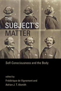 The Subject's Matter - Self-Consciousness and the Body