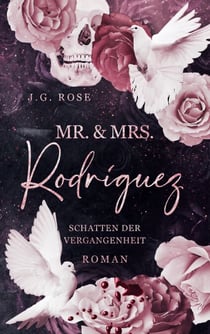 Mr. & Mrs. Rodríguez - Schatten der Vergangenheit - Eine dunkle Mafia Romanze