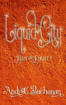 Liquid City - Flux & Flight, #1