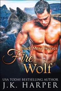 Fire Wolf - Black Mesa Wolves, #7