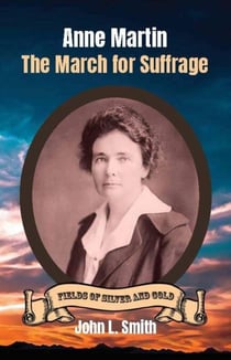 Anne Martin: The March for Suffrage - Fields of Silver and Gold, #3