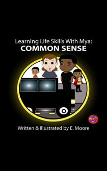 Learning Life Skills with Mya: Common Sense - Learning Life Skills with Mya Series, #2