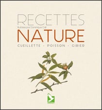 Recettes nature - Cueillette, poisson, gibier