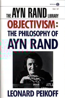 Objectivism - The Philosophy of Ayn Rand