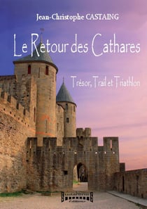 Le Retour des Cathares - Trésor, Trail et Triathlon