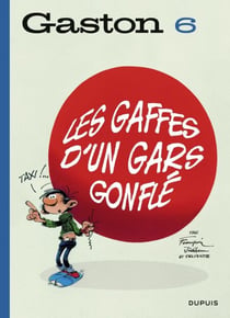 Gaston - Tome 6 - Les gaffes d'un gars gonflé - Edition 2018
