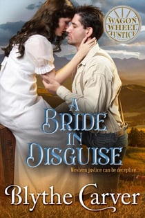 A Bride in Disguise - Wagon Wheel Justice, #4