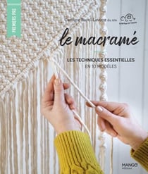 Le macramé - Les techniques essentielles en 10 modèles