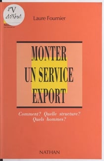 Monter un service export - Comment ? Quelles structures ? Quels hommes ?