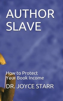 Author Slave: How to Protect Your Book Income - Authors & Writers: Publishing Guides, #1
