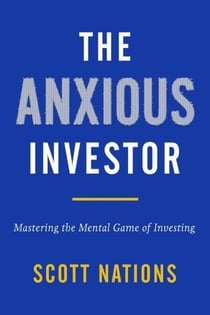 The Anxious Investor - Mastering the Mental Game of Investing