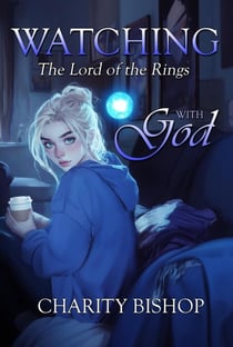 Watching The Lord of the Rings With God