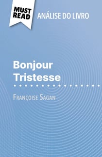Bonjour Tristesse de Françoise Sagan (Análise do livro) - Análise completa e resumo pormenorizado do trabalho