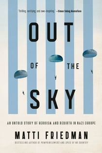 Out of the Sky - Heroism and Rebirth in Nazi Europe