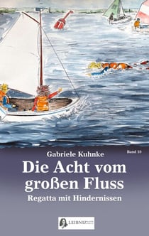 Die Acht vom großen Fluss, Bd. 10 - Regatta mit Hindernissen