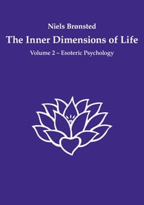 The Inner Dimensions of Life - Volume 2 - Esoteric Psychology
