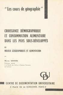 Croissance démographique et consommation alimentaire dans les pays sous-développés (2). Milieux géographiques et alimentation