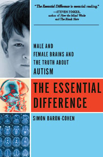 The Essential Difference - Male And Female Brains And The Truth About Autism