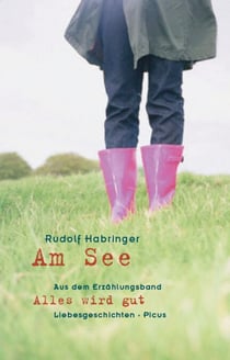 Am See - aus dem Erzählungsband "Alles wird gut"