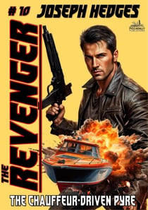 The Revenger 10: The Chauffeur-Driven Pyre - The Revenger, #10