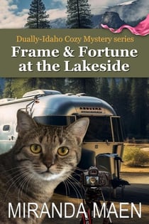 Frame &amp; Fortune at the Lakeside - Dually-Idaho Cozy Mystery series, #4