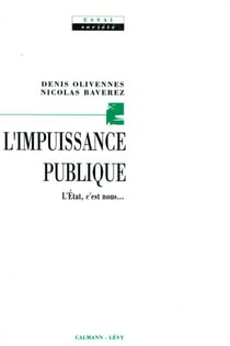 L'Impuissance publique - L'Etat, c'est nous