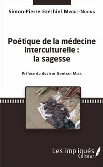 Poétique de la médecine interculturelle - Préface du docteur Gontran Maka