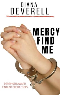 Mercy Find Me: A Derringer Award Finalist Short Story - Nora Dockson Legal Thrillers