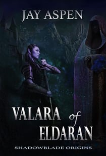 Valara of Eldaran - Shadowblade Origins