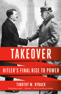Takeover - Hitler's Final Rise to Power
