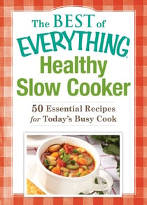 Healthy Slow Cooker - 50 Essential Recipes for Today's Busy Cook