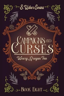Campaigns and Curses - The Weary Dragon Inn, #8