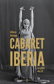 Cabaret Iberia - Los golfos años 30