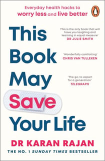 This Book May Save Your Life - Everyday Health Hacks to Worry Less and Live Better