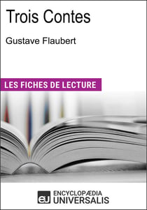 Trois Contes de Gustave Flaubert - Les Fiches de lecture d'Universalis