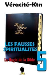 Les fausses spiritualités 5 : - La magie de la Bible