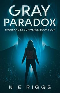 Gray Paradox - Thousand Eye Universe, #4