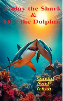 The Shark Finlay and Ollie the Dolphin