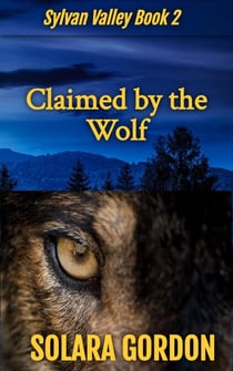 Claimed by the Wolf - Sylvan Valley, #2