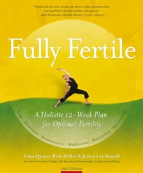 Fully Fertile - A Holistic 12-Week Plan for Optimal Fertility