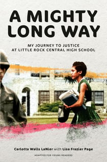 A Mighty Long Way (Adapted for Young Readers) - My Journey to Justice at Little Rock Central High School