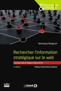 Rechercher l'information stratégique sur le web - Sourcing, veille et analyse à l’heure de l’IA