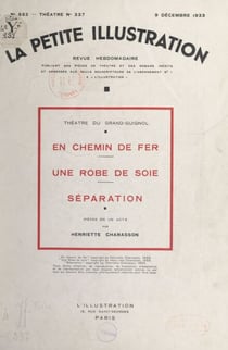 En chemin de fer. Une robe de sole. Séparation - Pièces en un acte