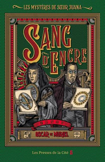 Les Mystères de s¿ur Juana - Tome 2 Sang d'encre - Les Mystères de sœur Juana