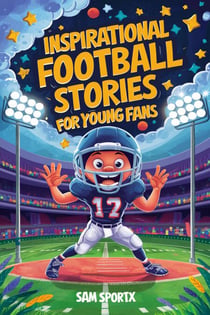 Inspirational football stories for young readers
