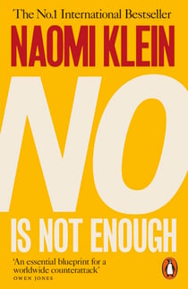No Is Not Enough - Defeating the New Shock Politics