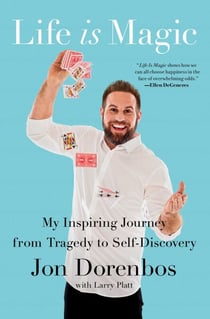 Life Is Magic - My Inspiring Journey from Tragedy to Self-Discovery