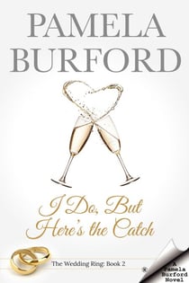 I Do, But Here's the Catch - The Wedding Ring Series, #2